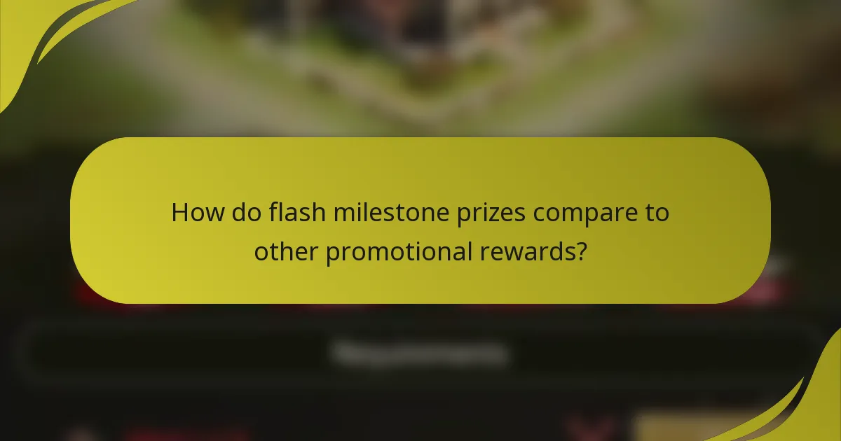 How do flash milestone prizes compare to other promotional rewards?