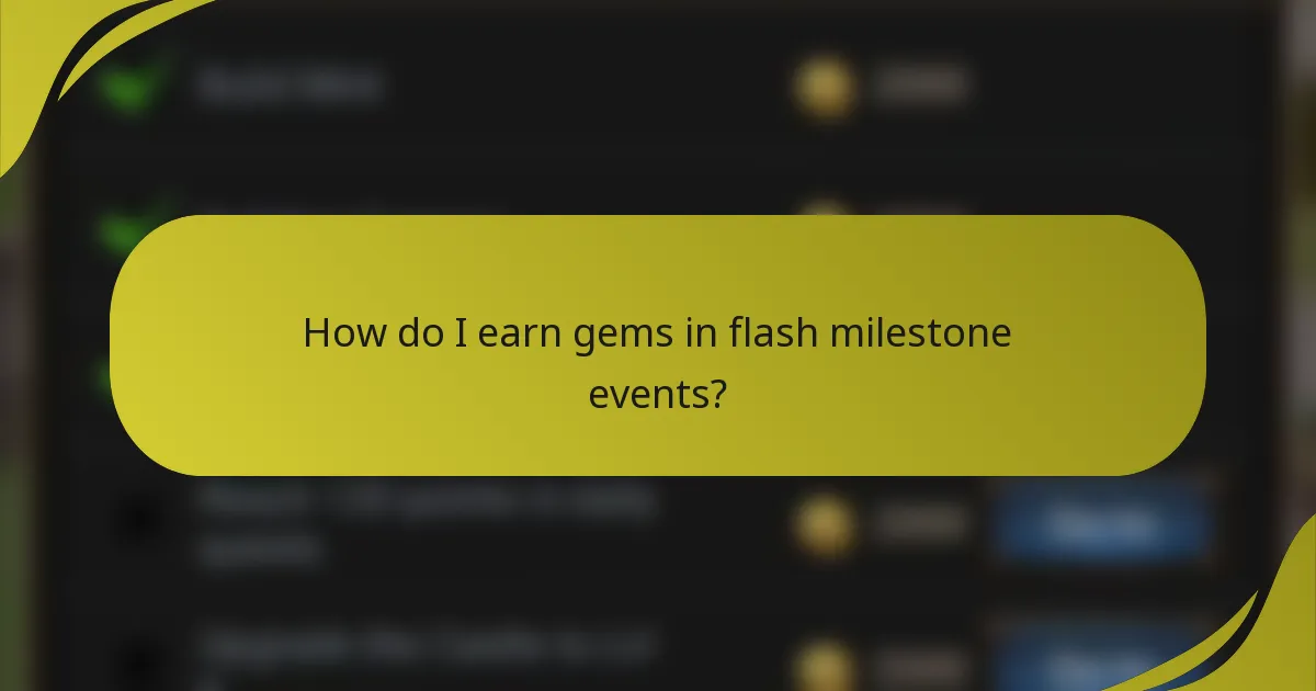 How do I earn gems in flash milestone events?