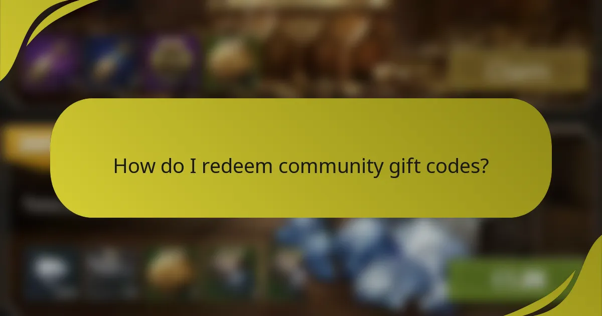 How do I redeem community gift codes?