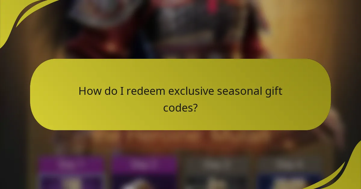 How do I redeem exclusive seasonal gift codes?