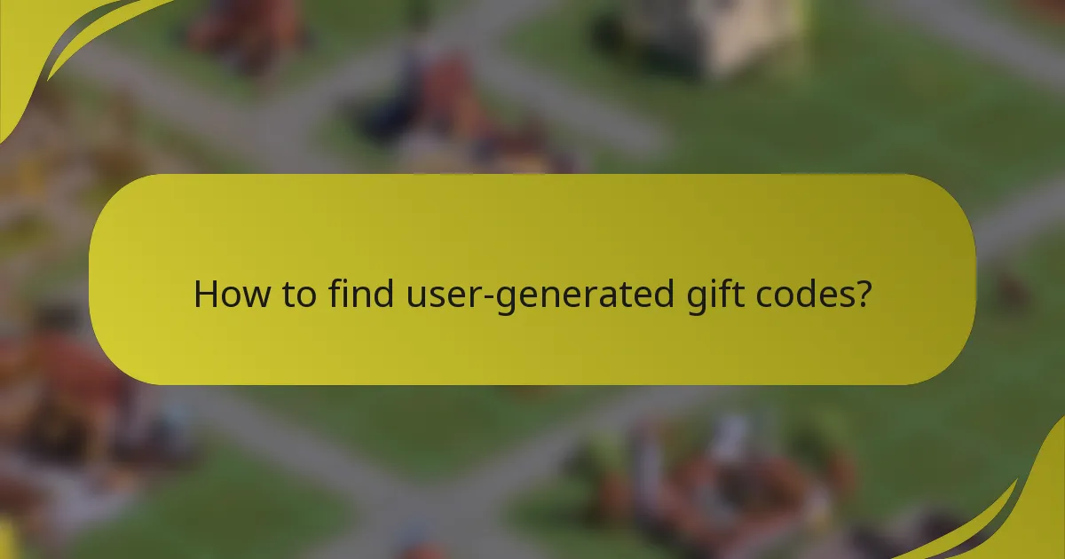 How to find user-generated gift codes?