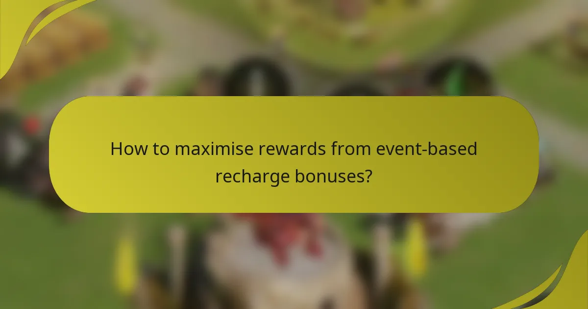 How to maximise rewards from event-based recharge bonuses?