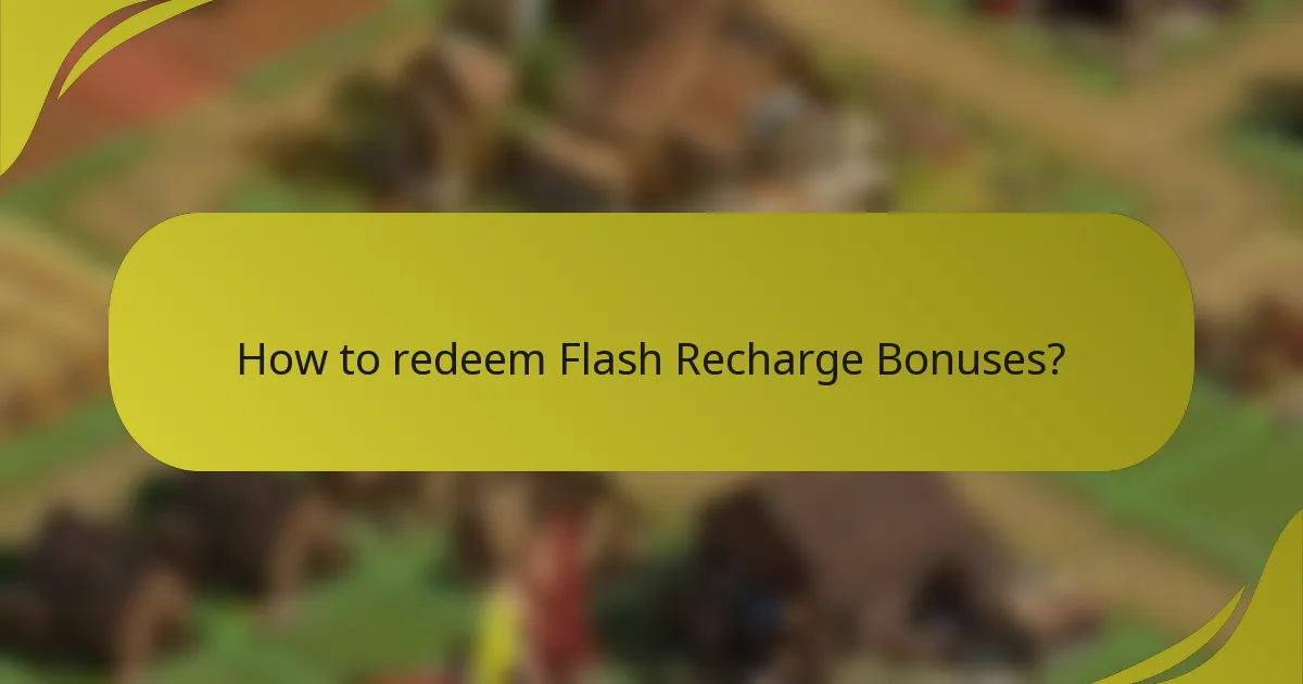 How to redeem Flash Recharge Bonuses?