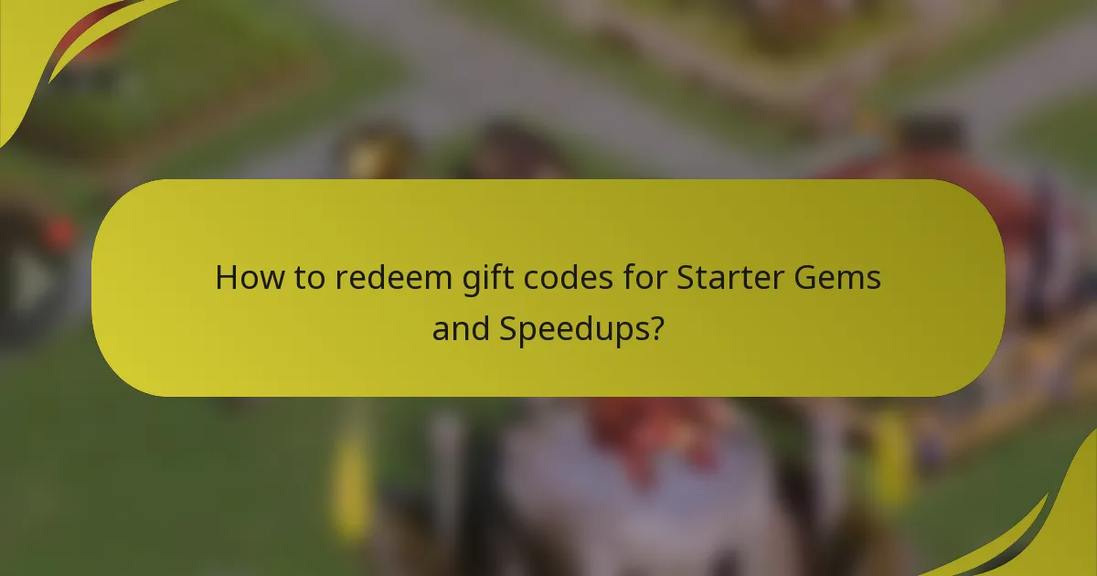 How to redeem gift codes for Starter Gems and Speedups?