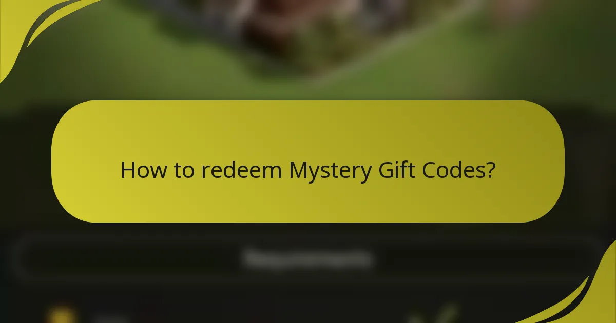 How to redeem Mystery Gift Codes?