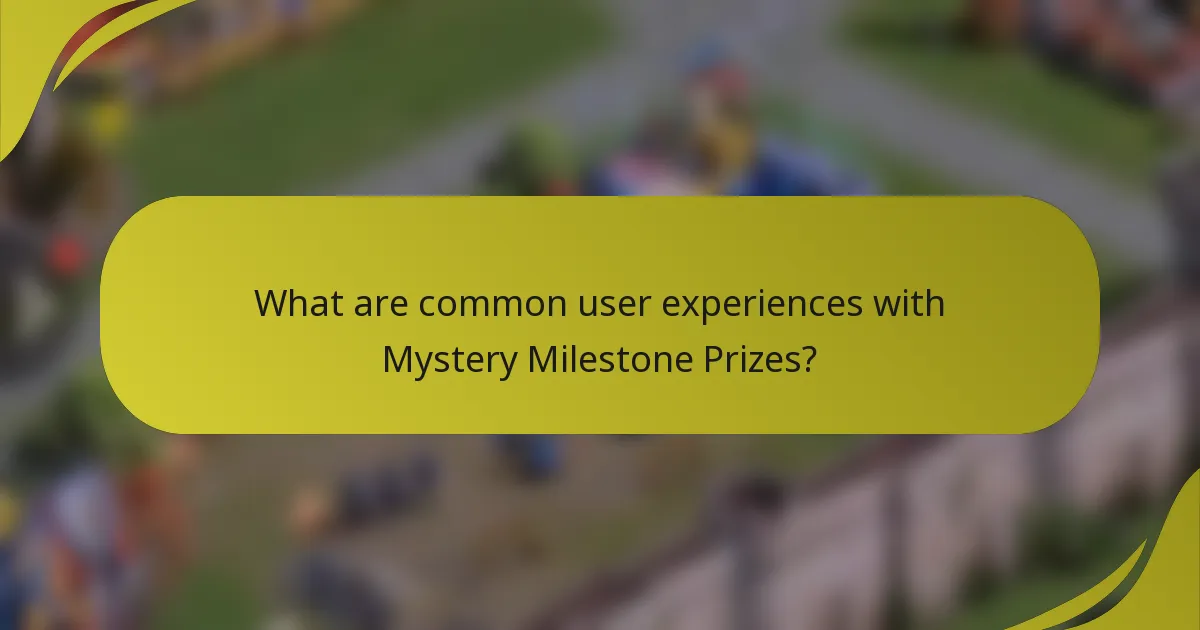 What are common user experiences with Mystery Milestone Prizes?