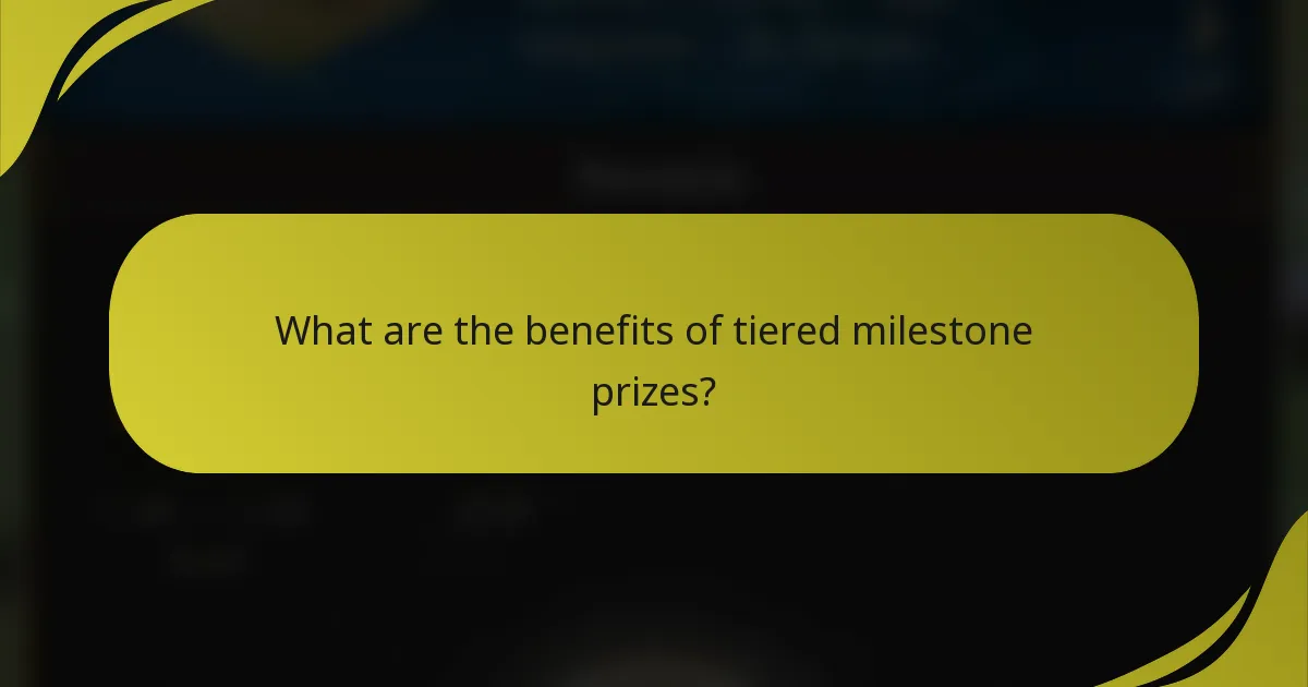 What are the benefits of tiered milestone prizes?