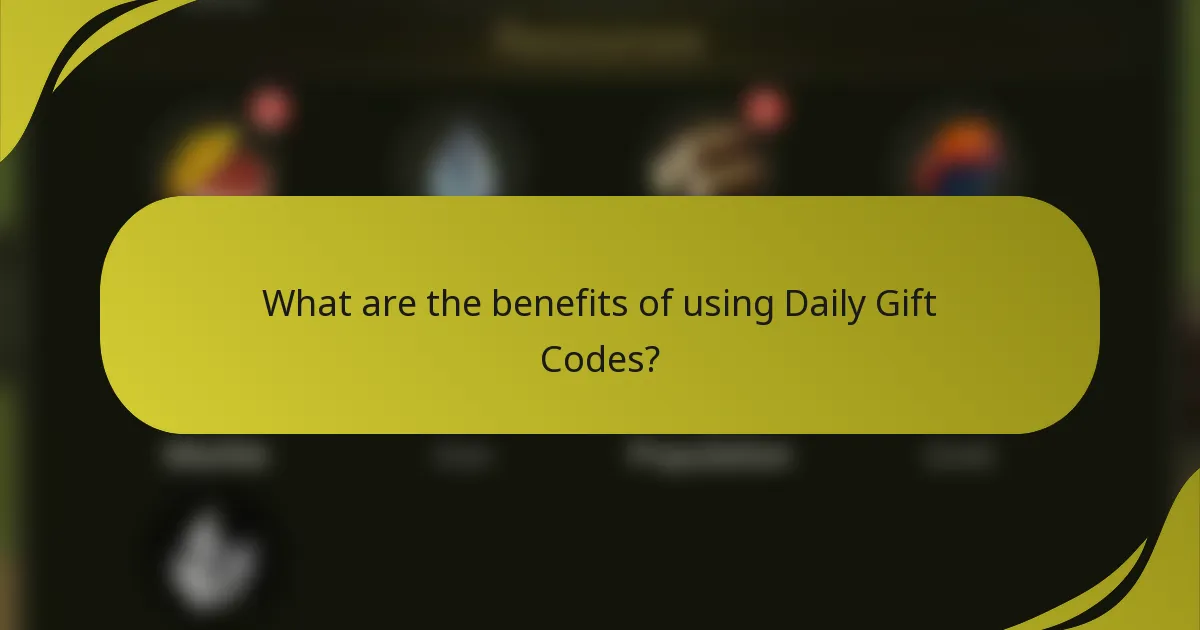 What are the benefits of using Daily Gift Codes?
