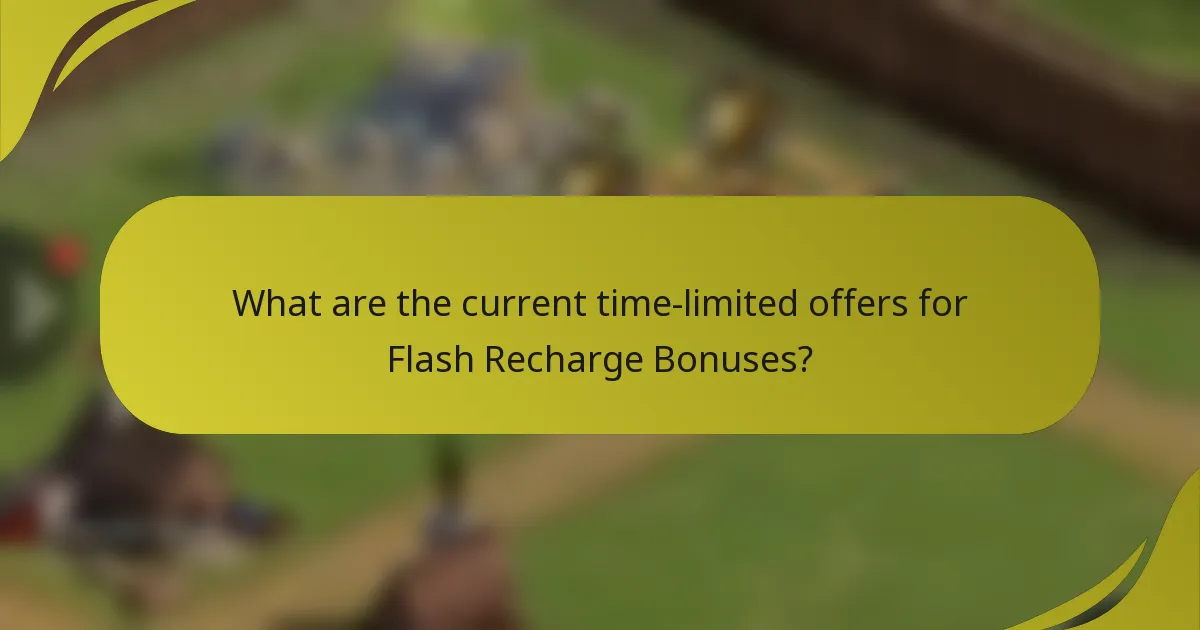What are the current time-limited offers for Flash Recharge Bonuses?