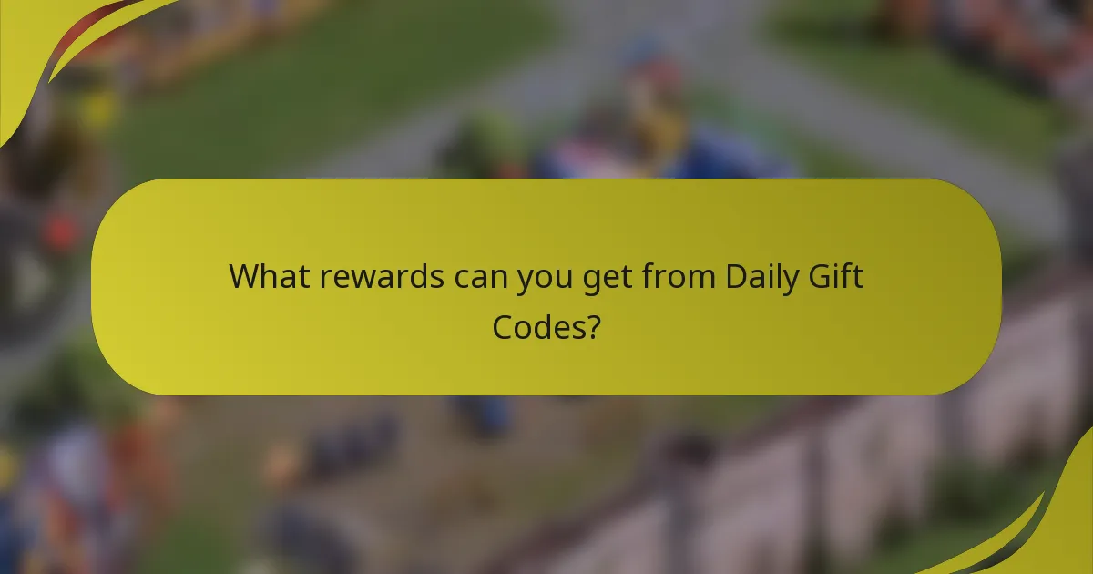 What rewards can you get from Daily Gift Codes?