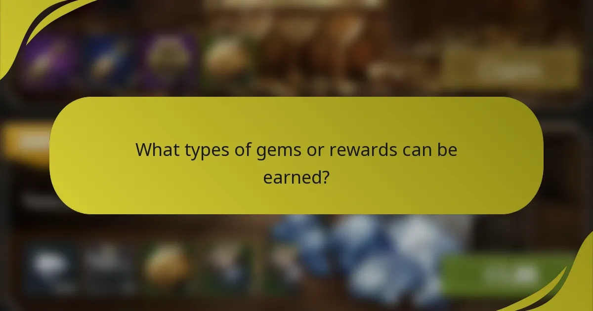 What types of gems or rewards can be earned?