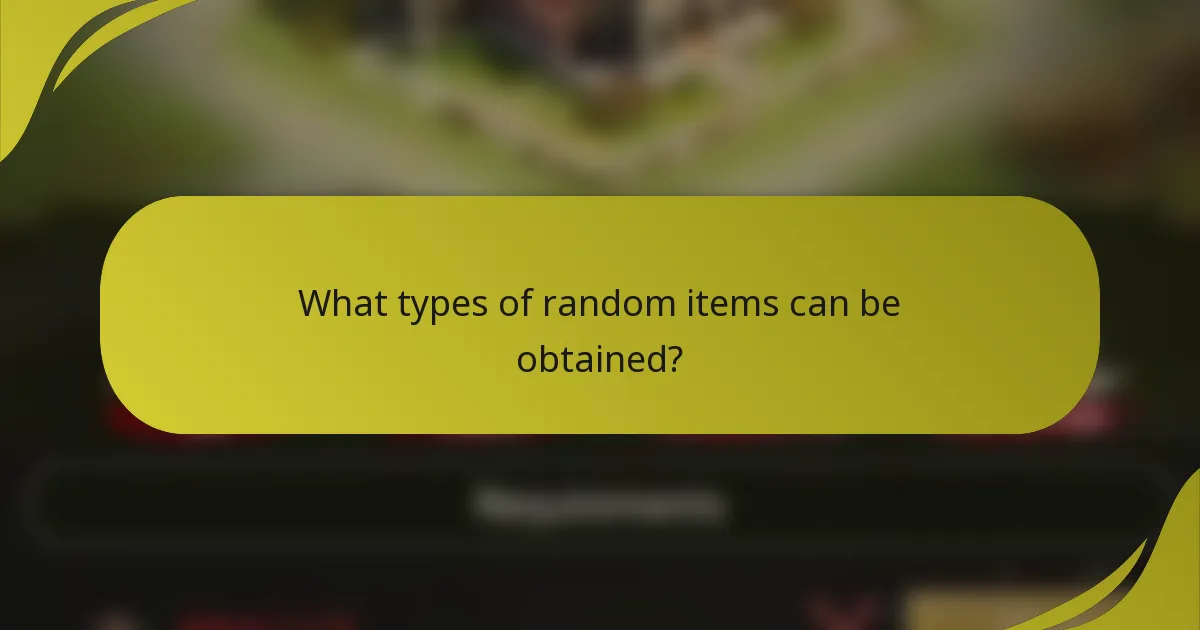 What types of random items can be obtained?