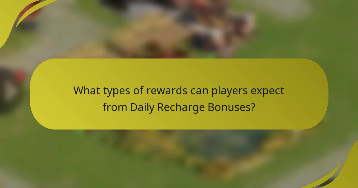 What types of rewards can players expect from Daily Recharge Bonuses?