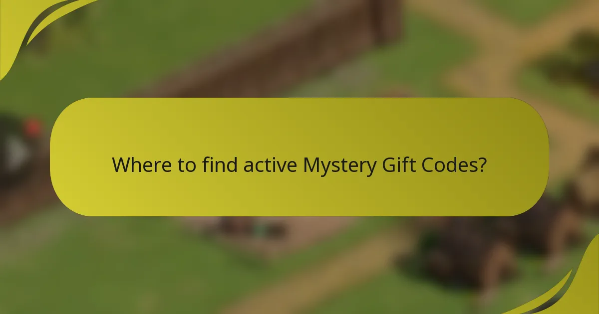 Where to find active Mystery Gift Codes?